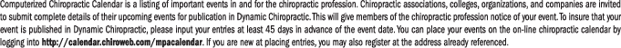 Computerized Chiropractic Calendar is a listing of important events in and for the chiropractic profession. Chiroprac...