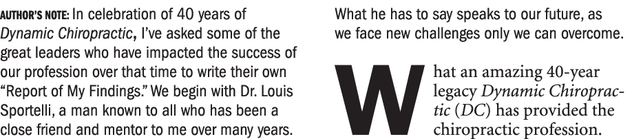 Author’s NOte: In celebration of 40 years of Dynamic Chiropractic, I’ve asked some of the great leaders who have impa...