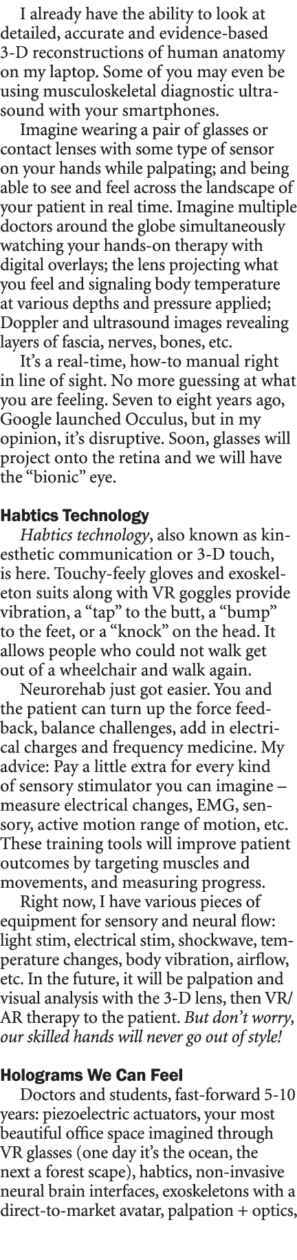 I already have the ability to look at detailed, accurate and evidence based 3 D reconstructions of human anatomy on m...