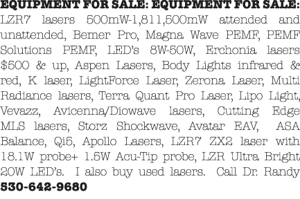 EQUIPMENT FOR SALE: EQUIPMENT FOR SALE: LZR7 lasers 500mW 1,811,500mW attended and unattended, Bemer Pro, Magna Wave ...