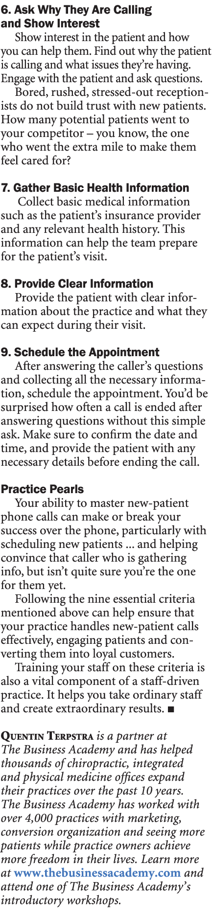 6. Ask Why They Are Calling and Show Interest Show interest in the patient and how you can help them. Find out why th...