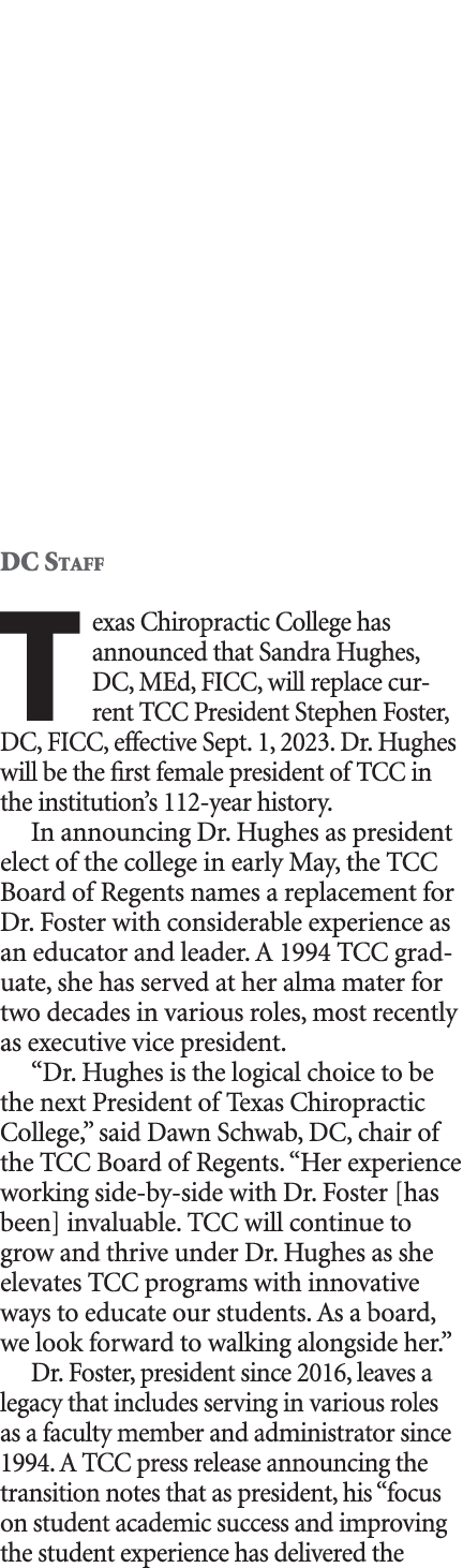 DC Staff Texas Chiropractic College has announced that Sandra Hughes, DC, MEd, FICC, will replace current TCC Preside...