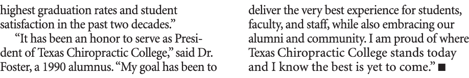 highest graduation rates and student satisfaction in the past two decades.” “It has been an honor to serve as Preside...