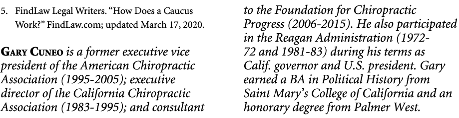 5. FindLaw Legal Writers. “How Does a Caucus Work?” FindLaw.com; updated March 17, 2020. Gary Cuneo is a former execu...