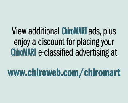 View additional ChiroMART ads, plus enjoy a discount for placing your ChiroMART e classified advertising at www.chiro...