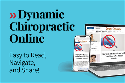 Easy to Read, Navigate, and Share!,�� Dynamic Chiropractic Onlin