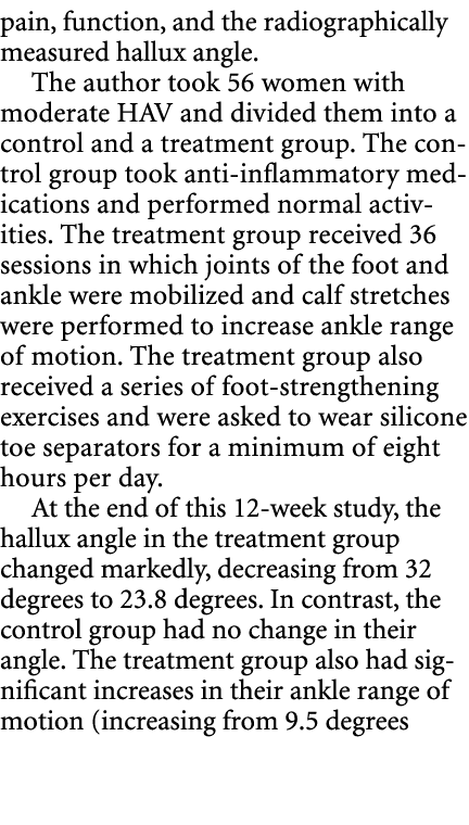 pain, function, and the radiographically measured hallux angle. The author took 56 women with moderate HAV and divide...