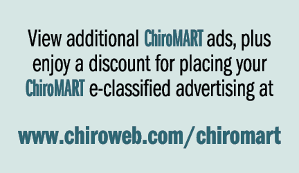 View additional ChiroMART ads, plus enjoy a discount for placing your ChiroMART e classified advertising at www.chiro...