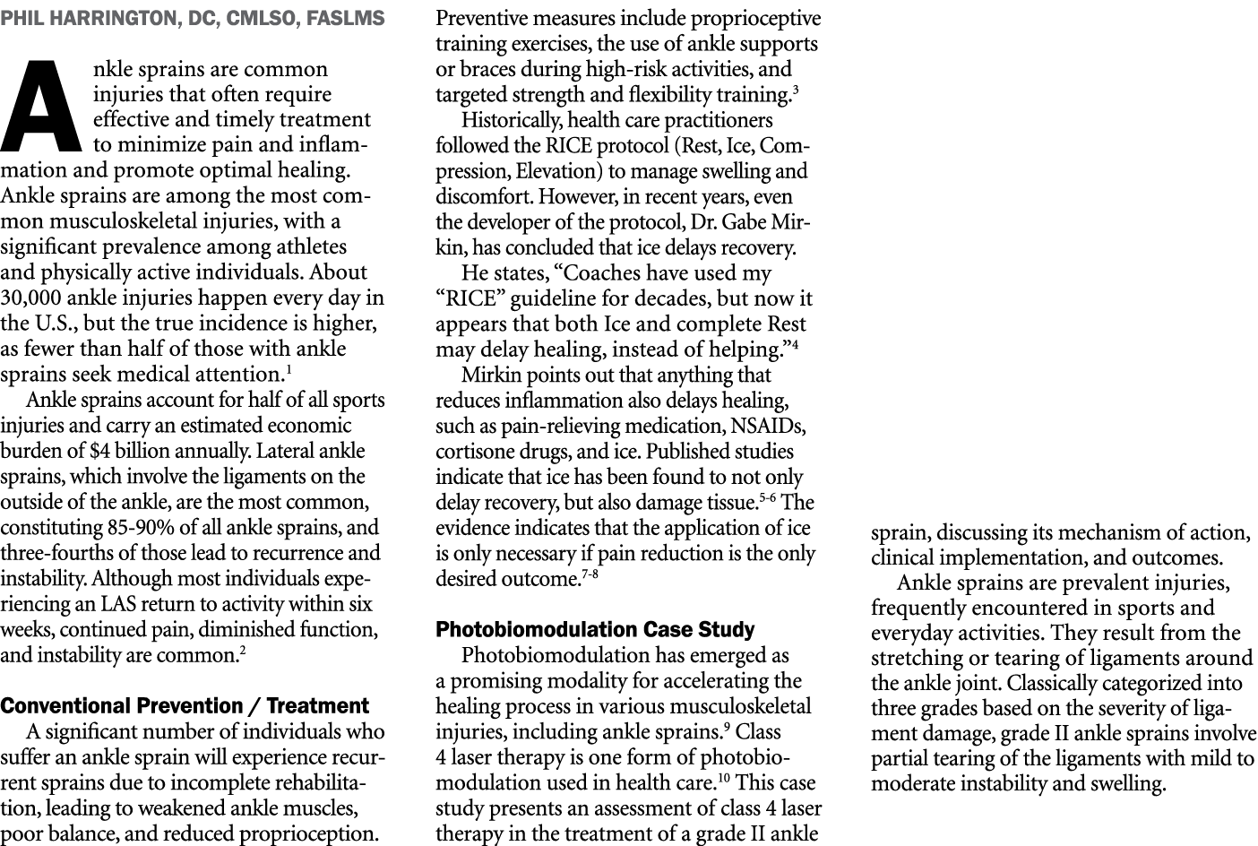 Phil Harrington, DC, CMLSO, FASLMS Ankle sprains are common injuries that often require effective and timely treatmen...