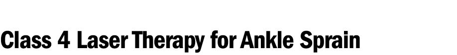 Class 4 Laser Therapy for Ankle Sprain