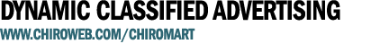 DYNAMIC CLASSIFIED ADVERTISING www.chiroweb.com/chiromart