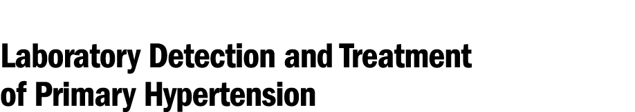 Laboratory Detection and Treatment of Primary Hypertension 