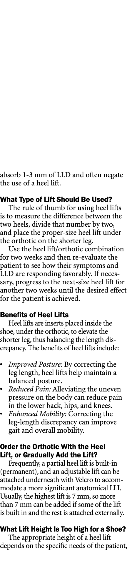 absorb 1 3 mm of LLD and often negate the use of a heel lift. What Type of Lift Should Be Used? The rule of thumb for...