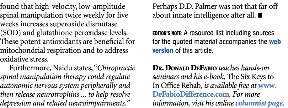 found that high velocity, low amplitude spinal manipulation twice weekly for five weeks increases superoxide dismutas...
