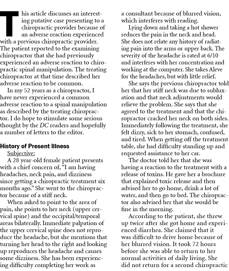 This article discusses an interesting putative case presenting to a chiropractic provider because of an adverse react...