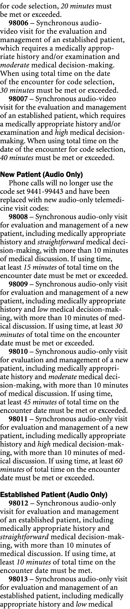 for code selection, 20 minutes must be met or exceeded. 98006 – Synchronous audio video visit for the evaluation and ...