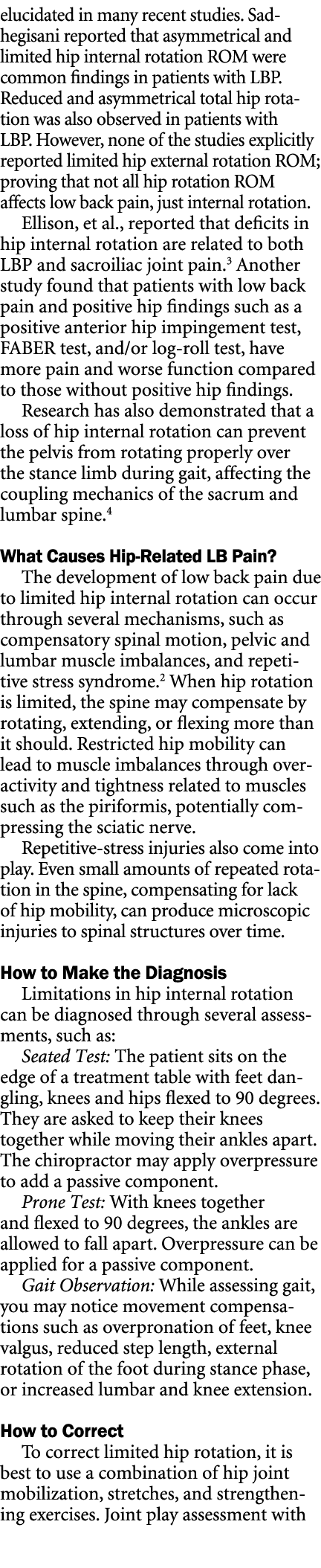 elucidated in many recent studies. Sadhegisani reported that asymmetrical and limited hip internal rotation ROM were ...