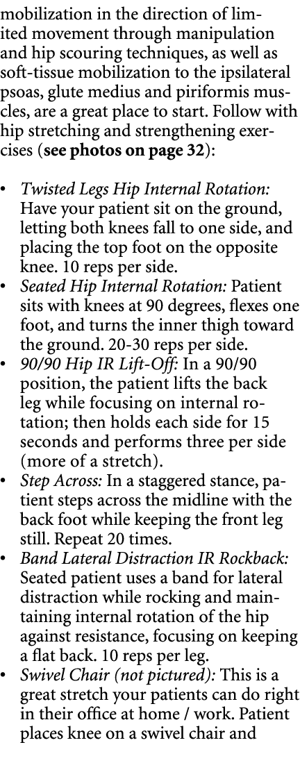 mobilization in the direction of limited movement through manipulation and hip scouring techniques, as well as soft t...