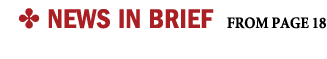 ✤ NEWS IN BRIEF from page 