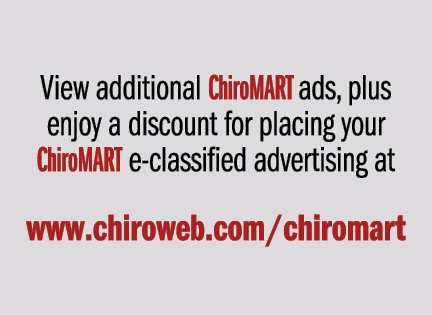 View additional ChiroMART ads, plus enjoy a discount for placing your ChiroMART e classified advertising at www.chiro...