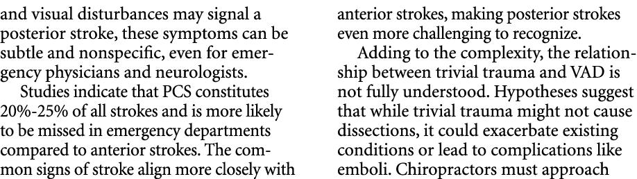 and visual disturbances may signal a posterior stroke, these symptoms can be subtle and nonspecific, even for emergen...