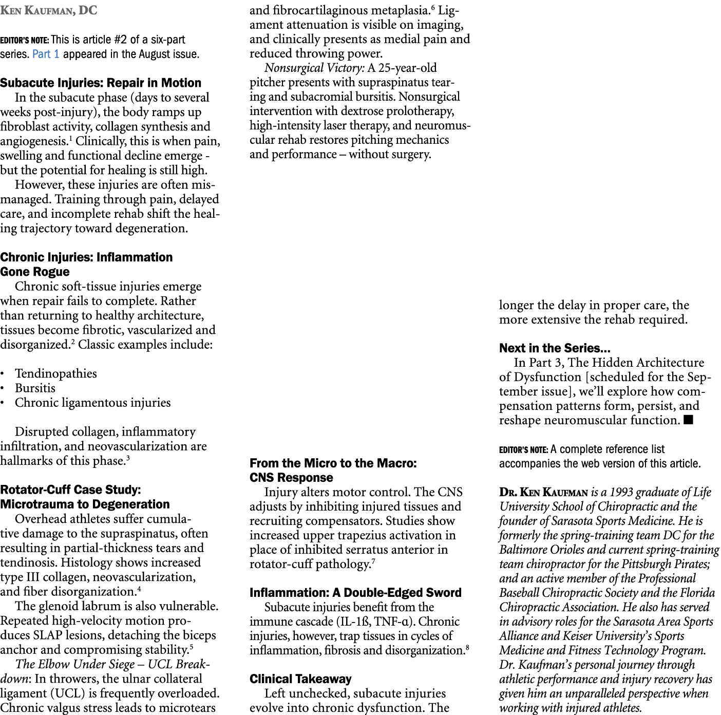 Ken Kaufman, DC Editor’s Note: This is article #2 of a six part series. Part 1 appeared in the August issue. Subacute...