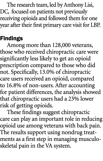 The research team, led by Anthony Lisi, DC, focused on patients not previously receiving opioids and followed them fo...