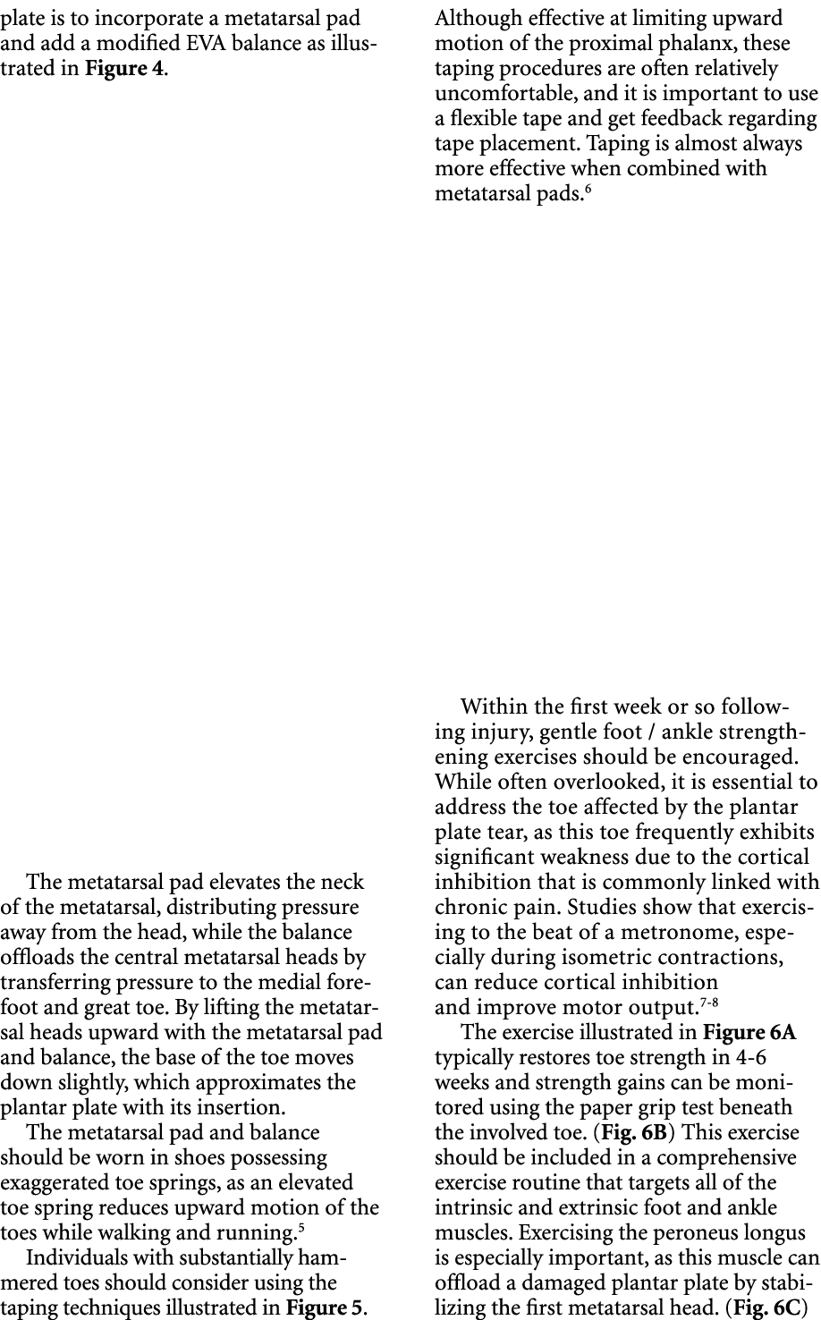 plate is to incorporate a metatarsal pad and add a modified EVA balance as illustrated in Figure 4. The metatarsal pa...