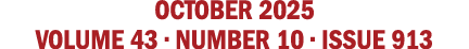 october 2025 VOLUME 43 • NUMBER 10 • issue 913
