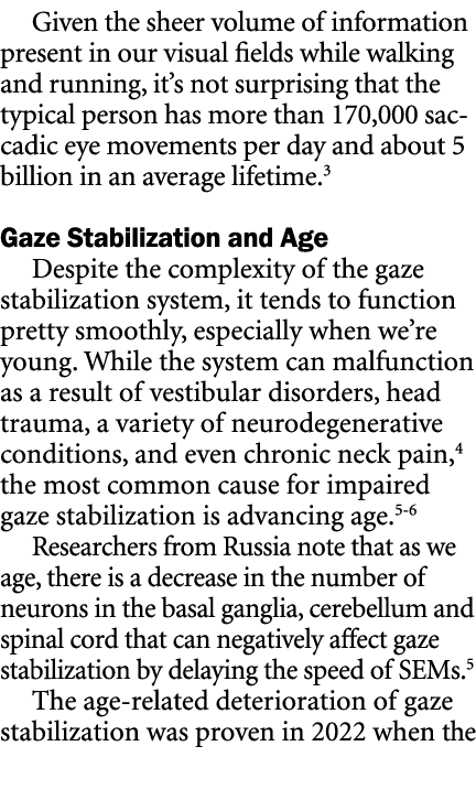 Given the sheer volume of information present in our visual fields while walking and running, it’s not surprising tha...