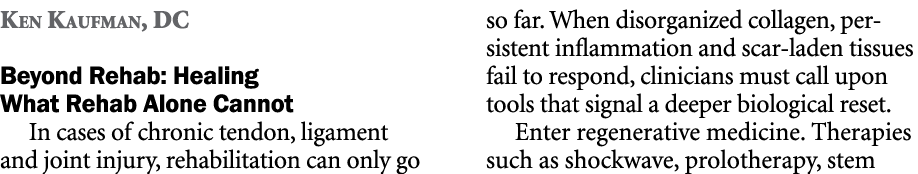 Ken Kaufman, DC Beyond Rehab: Healing What Rehab Alone Cannot In cases of chronic tendon, ligament and joint injury, ...