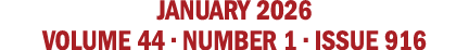 january 2026 VOLUME 44 • NUMBER 1 • issue 916