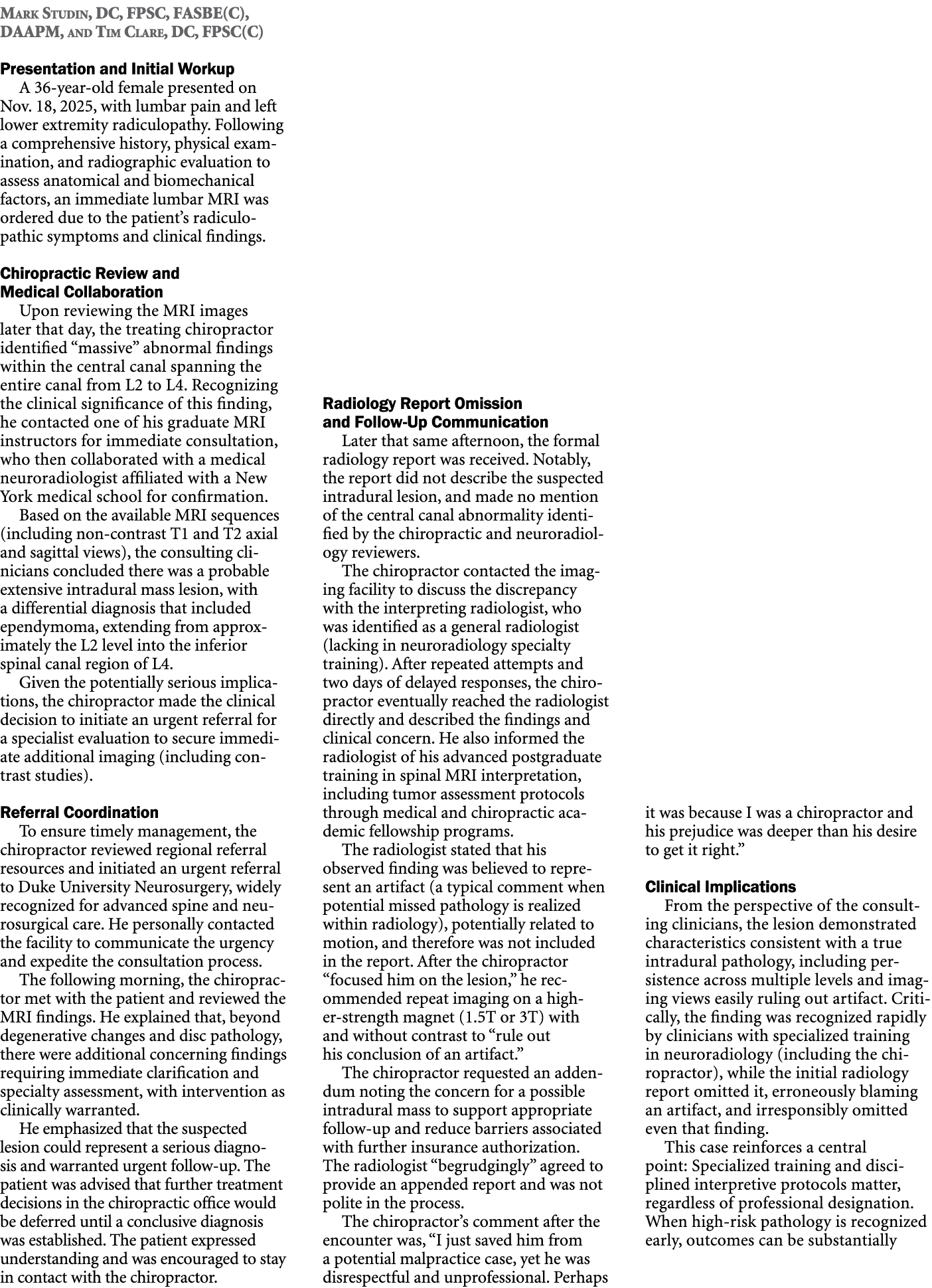Mark Studin, DC, FPSC, FASBE(C), DAAPM, and Tim Clare, DC, FPSC(C) Presentation and Initial Workup A 36 year old fema...
