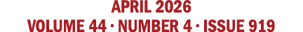 april 2026 VOLUME 44 • NUMBER 4 • issue 919