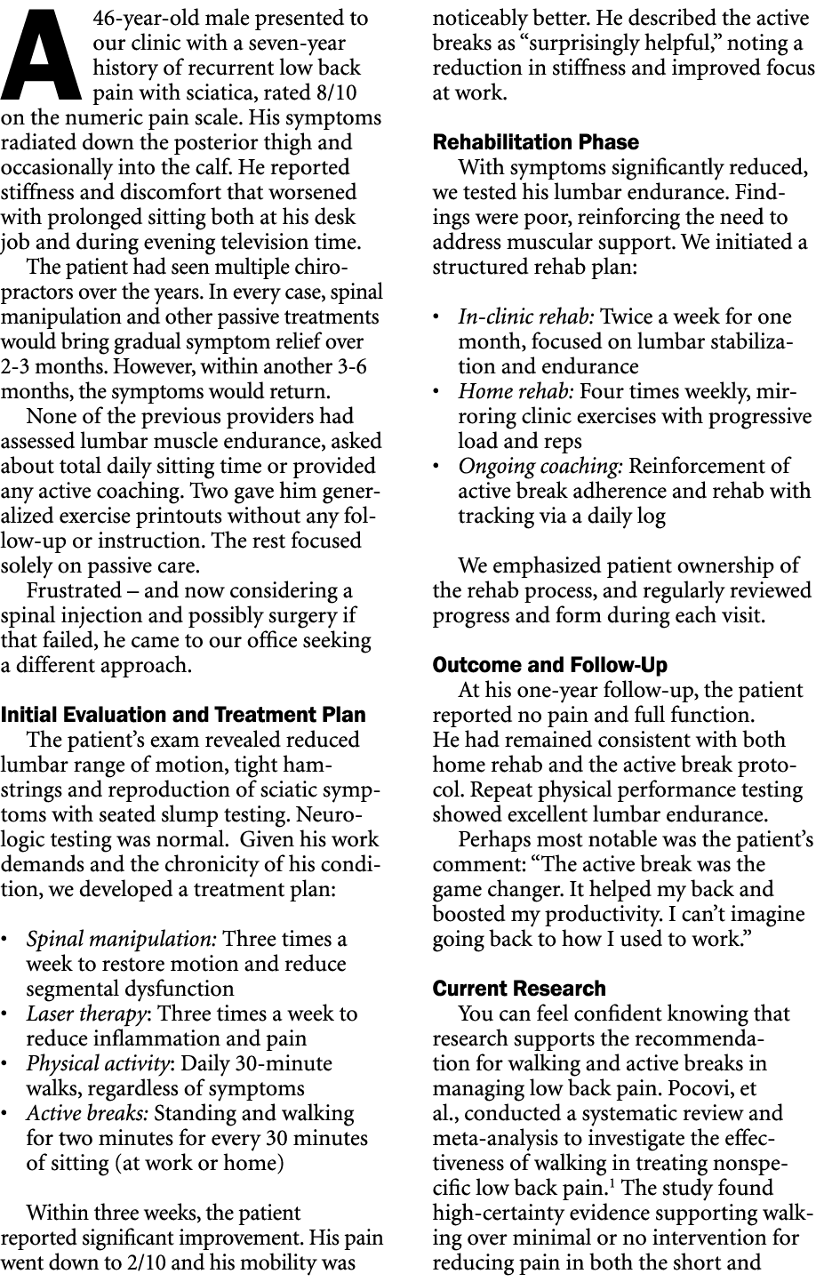 A 46 year old male presented to our clinic with a seven year history of recurrent low back pain with sciatica, rated ...