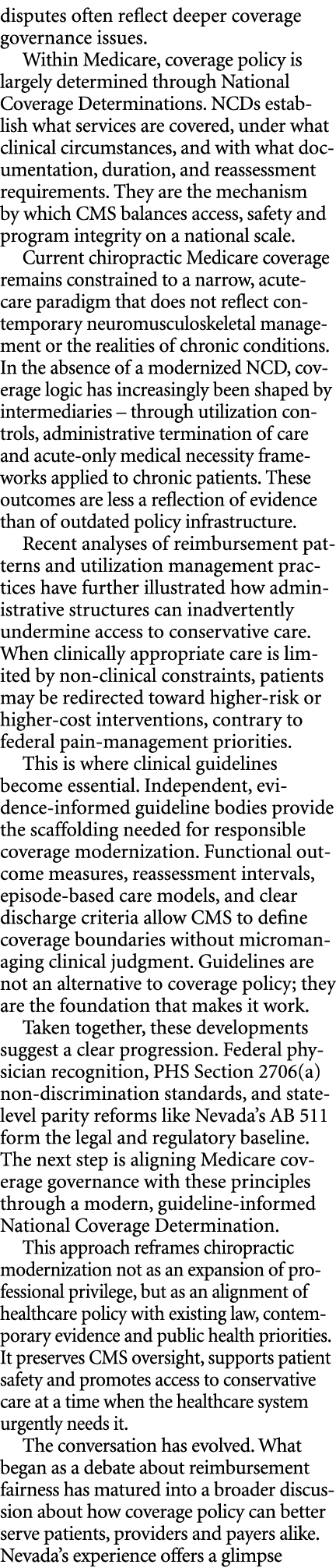 disputes often reflect deeper coverage governance issues. Within Medicare, coverage policy is largely determined thro...