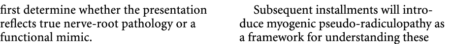 first determine whether the presentation reflects true nerve root pathology or a functional mimic. Subsequent install...