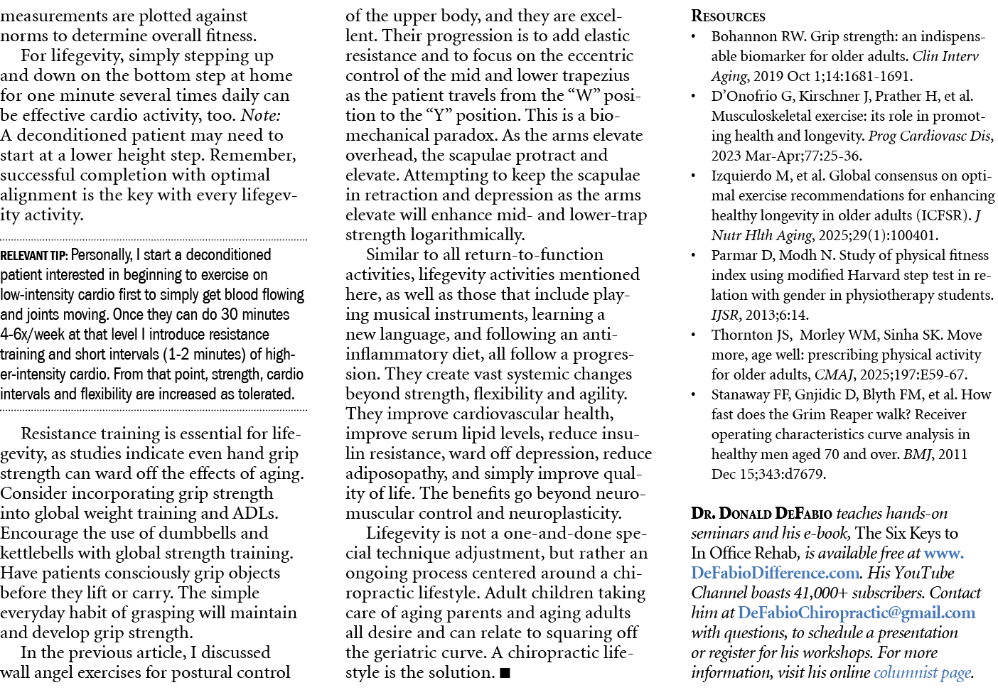 measurements are plotted against norms to determine overall fitness. For lifegevity, simply stepping up and down on t...