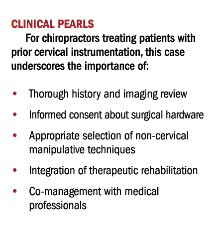 Clinical Pearls For chiropractors treating patients with prior cervical instrumentation, this case underscores the im...