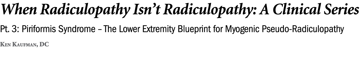 When Radiculopathy Isn’t Radiculopathy: A Clinical Series Pt. 3: Piriformis Syndrome – The Lower Extremity Blueprint ...