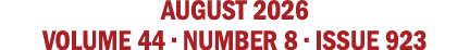 august 2026 VOLUME 44 • NUMBER 8 • issue 923